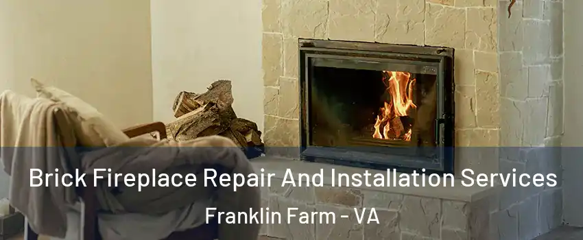  Brick Fireplace Repair And Installation Services Franklin Farm - VA