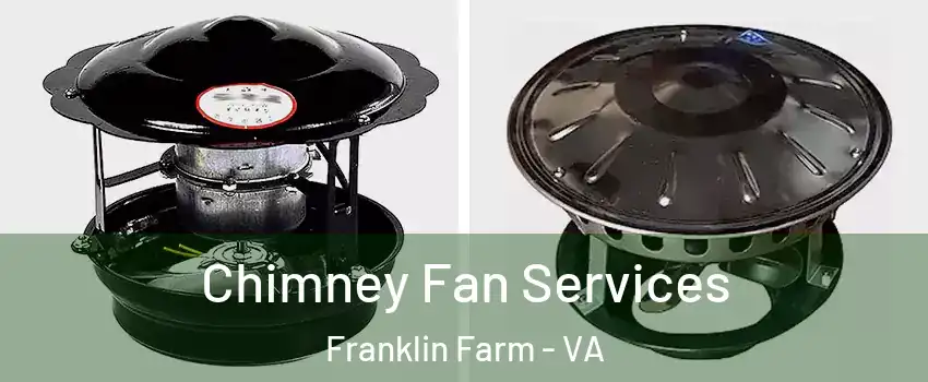  Chimney Fan Services Franklin Farm - VA