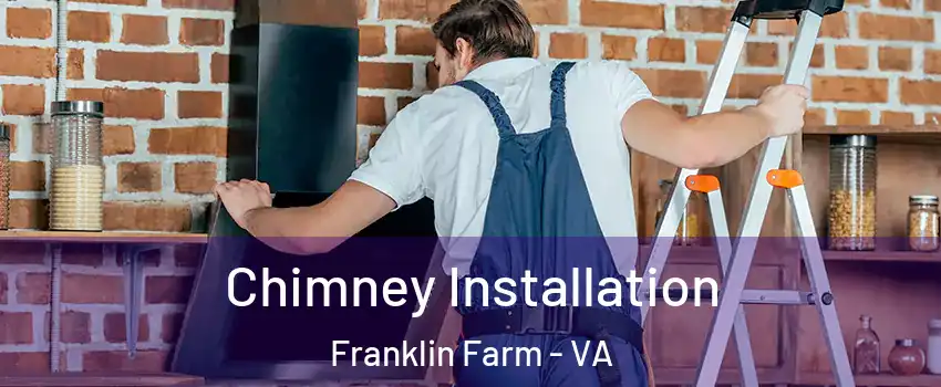  Chimney Installation Franklin Farm - VA