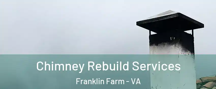  Chimney Rebuild Services Franklin Farm - VA
