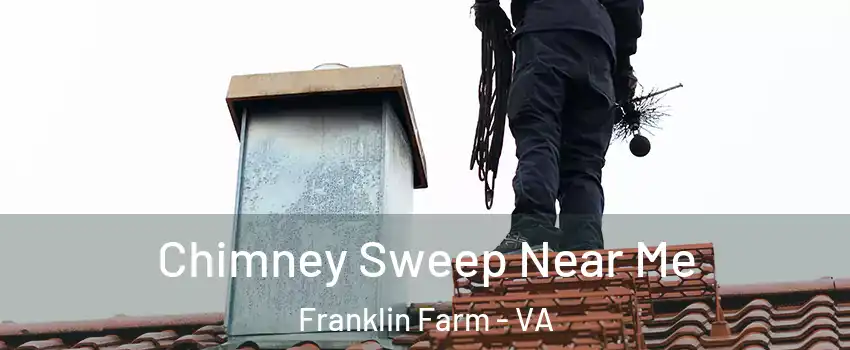  Chimney Sweep Near Me Franklin Farm - VA