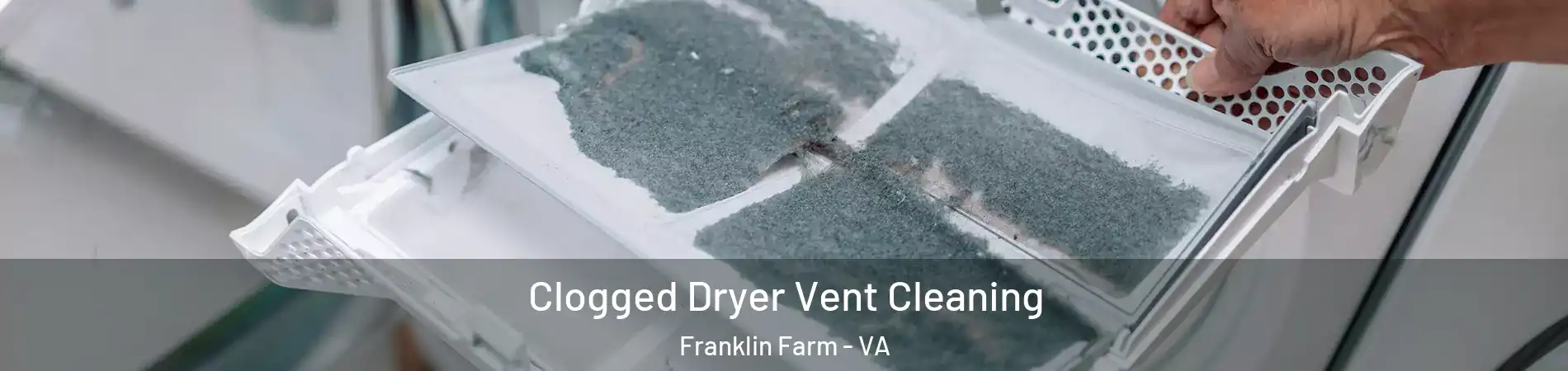  Clogged Dryer Vent Cleaning Franklin Farm - VA