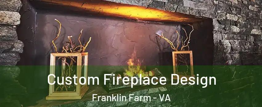  Custom Fireplace Design Franklin Farm - VA