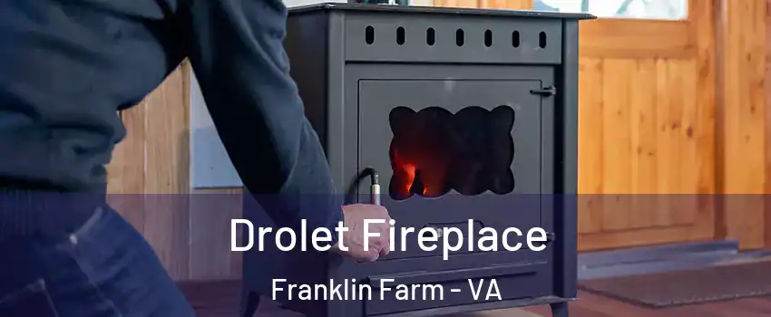  Drolet Fireplace Franklin Farm - VA