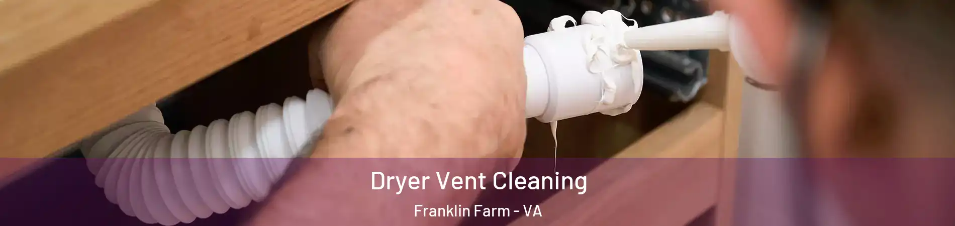  Dryer Vent Cleaning Franklin Farm - VA
