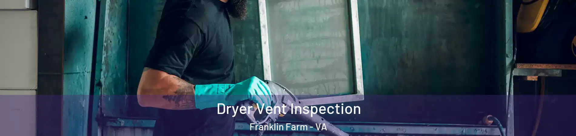  Dryer Vent Inspection Franklin Farm - VA