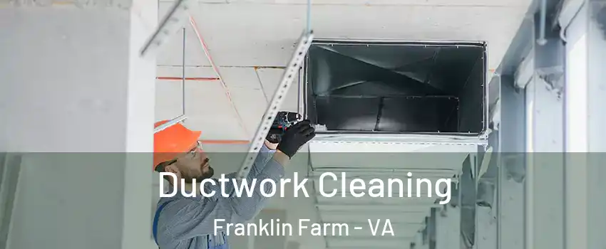  Ductwork Cleaning Franklin Farm - VA