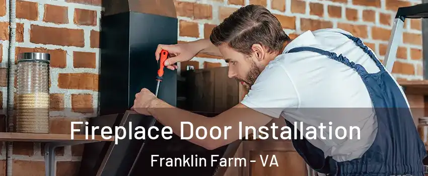  Fireplace Door Installation Franklin Farm - VA