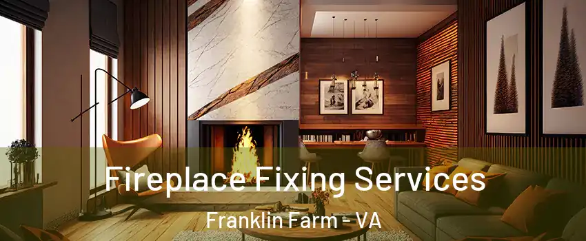  Fireplace Fixing Services Franklin Farm - VA