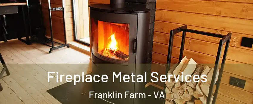  Fireplace Metal Services Franklin Farm - VA