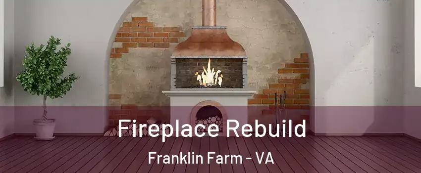  Fireplace Rebuild Franklin Farm - VA