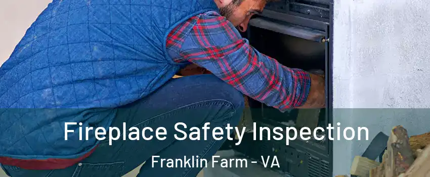 Fireplace Safety Inspection Franklin Farm - VA