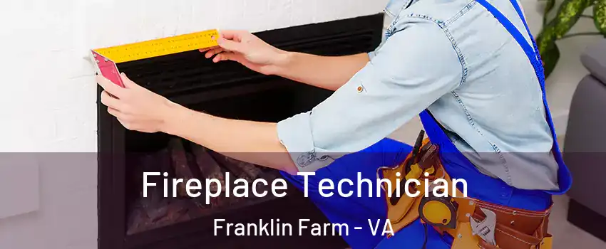  Fireplace Technician Franklin Farm - VA