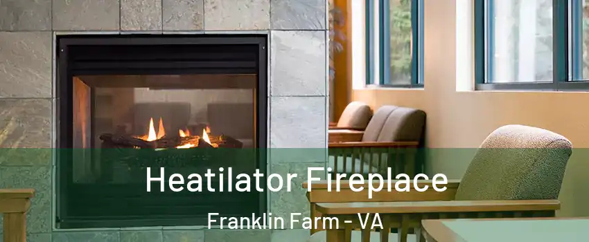  Heatilator Fireplace Franklin Farm - VA