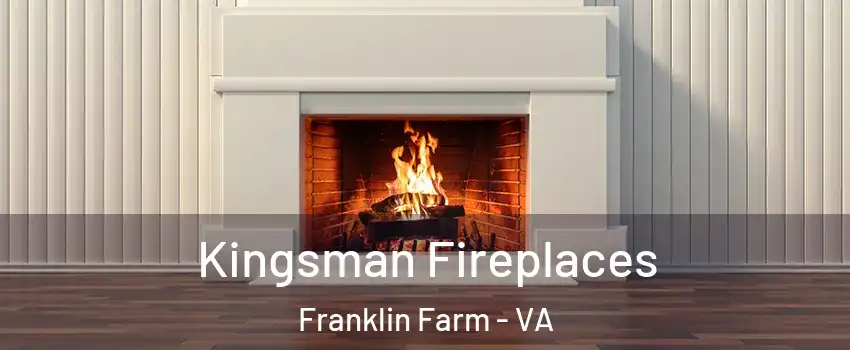  Kingsman Fireplaces Franklin Farm - VA