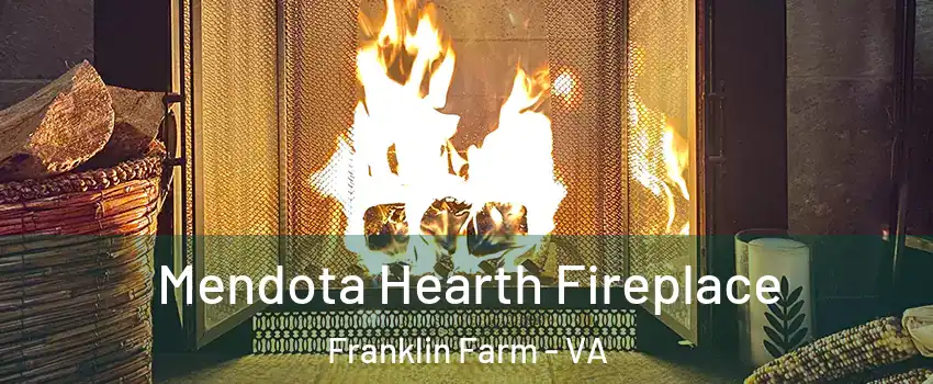  Mendota Hearth Fireplace Franklin Farm - VA