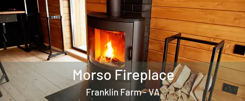  Morso Fireplace Franklin Farm - VA