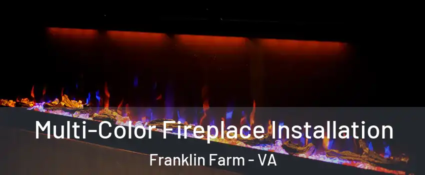  Multi-Color Fireplace Installation Franklin Farm - VA