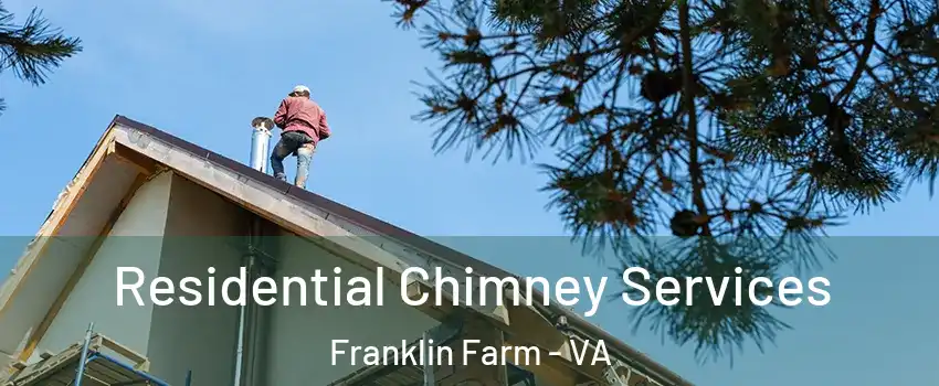  Residential Chimney Services Franklin Farm - VA