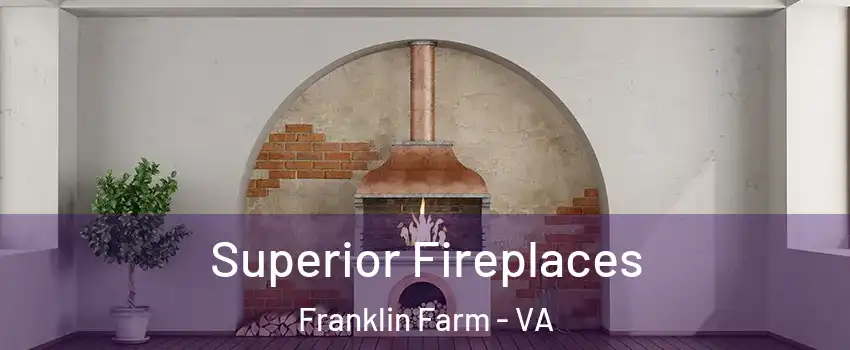  Superior Fireplaces Franklin Farm - VA