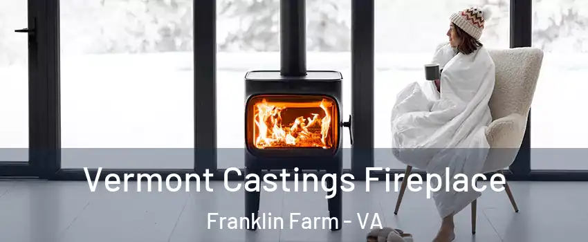  Vermont Castings Fireplace Franklin Farm - VA